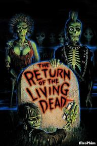 Xác Sống Trở Lại - The Return of the Living Dead (1985)