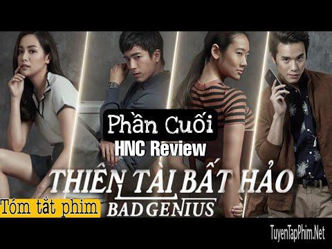 Review Phim: Thiên Tài Bất Hảo (Bad Genius) phần cuối || HNC #208